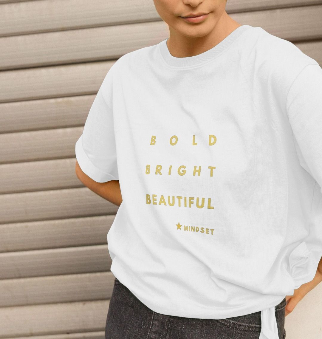 Organic female long T-shirt - Mindset Collection - Bold, Bright, Beautiful.