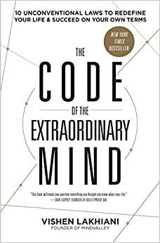 Thew code of an extraordinary mind by Vishen Lakhiani