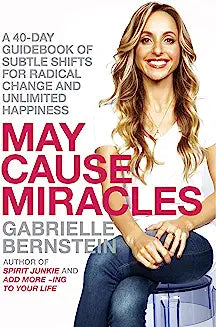 May Cause Miracles by Gabrielle Bernstein