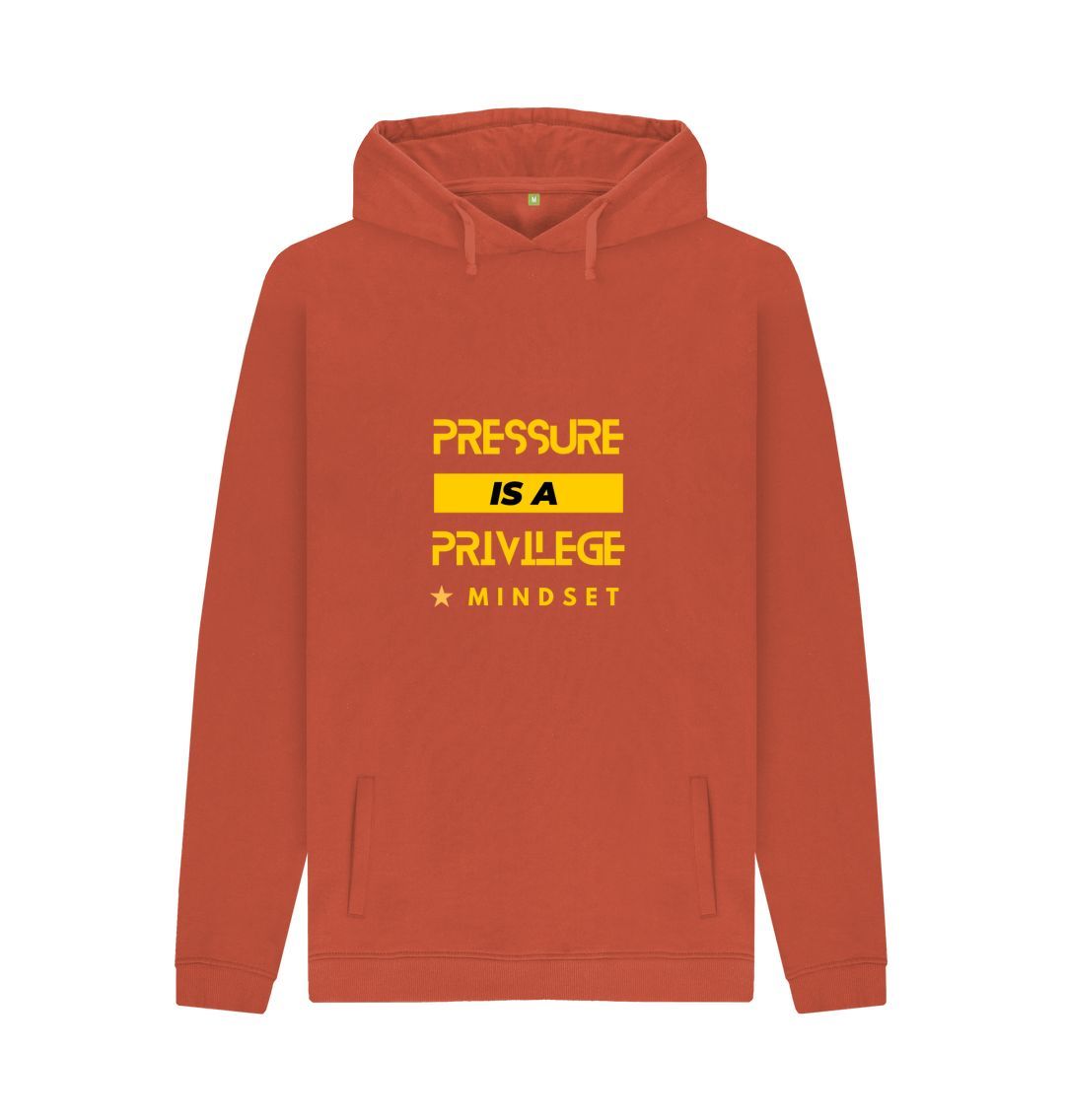 Rust Mindset Collection - Organic Male Hoodie - Pressure is a Privilege