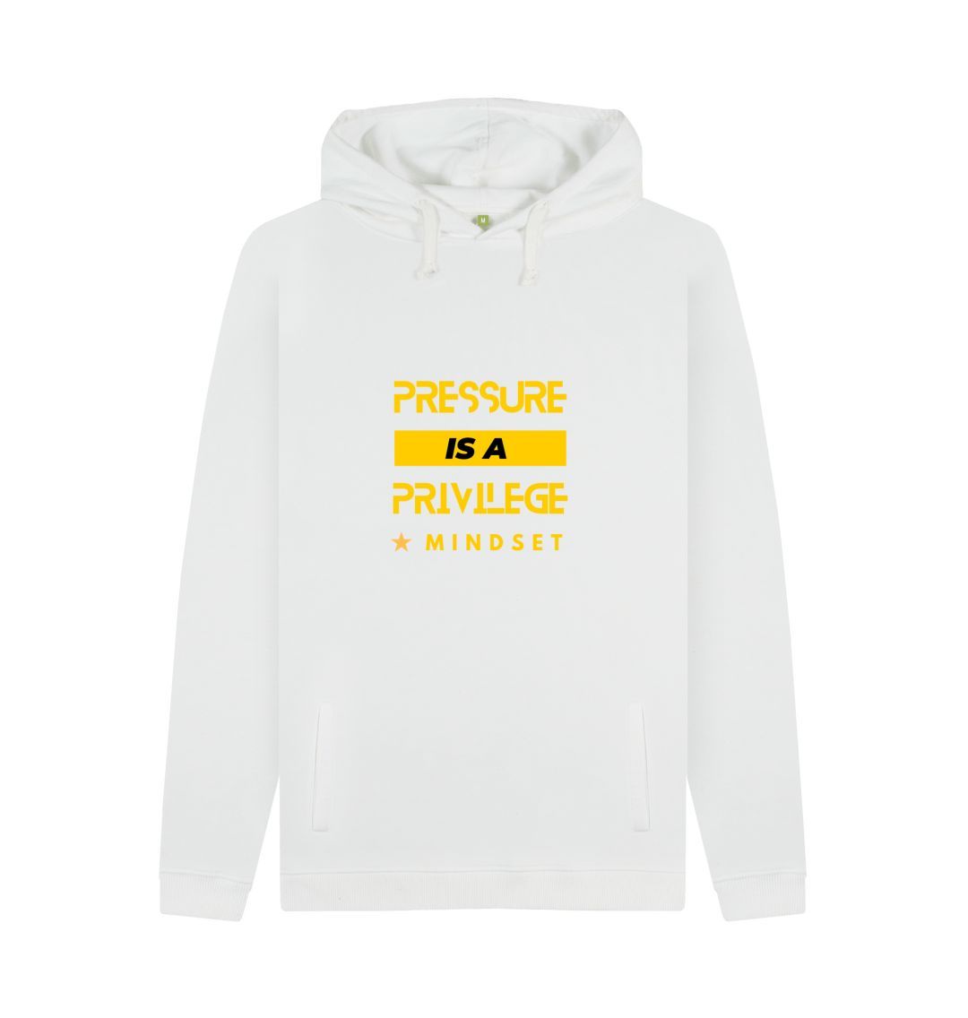White Mindset Collection - Organic Male Hoodie - Pressure is a Privilege