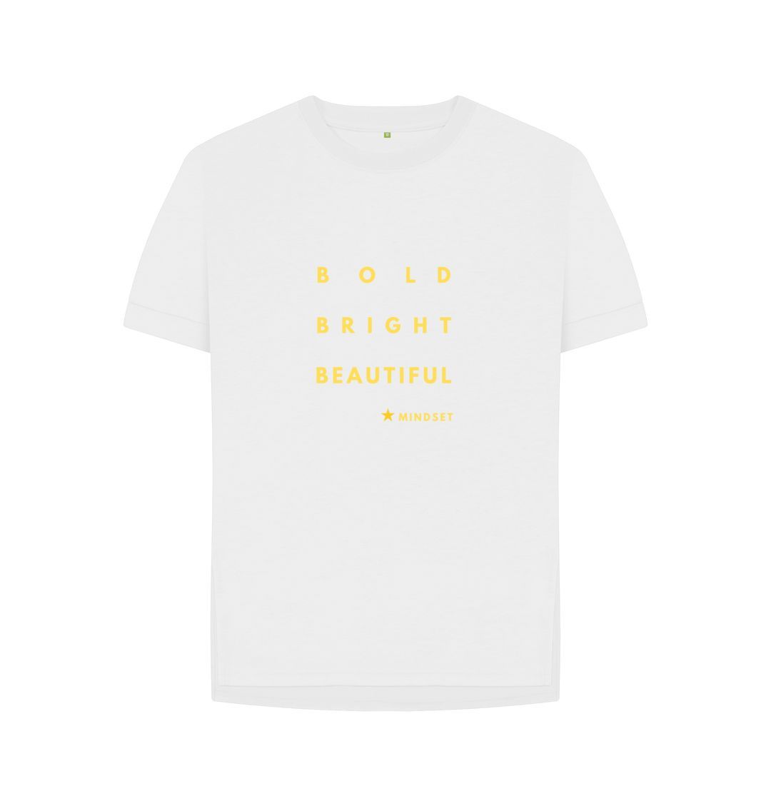 White Organic female long T-shirt - Mindset Collection - Bold, Bright, Beautiful.