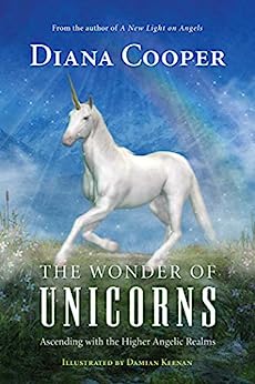 The Wonder of Unicorns by Diana Cooper
