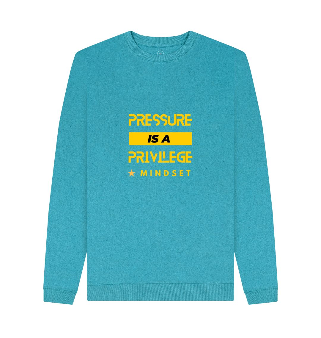 Ocean Blue Mindset - Male Organic Jumper  - Pressure is a privilege