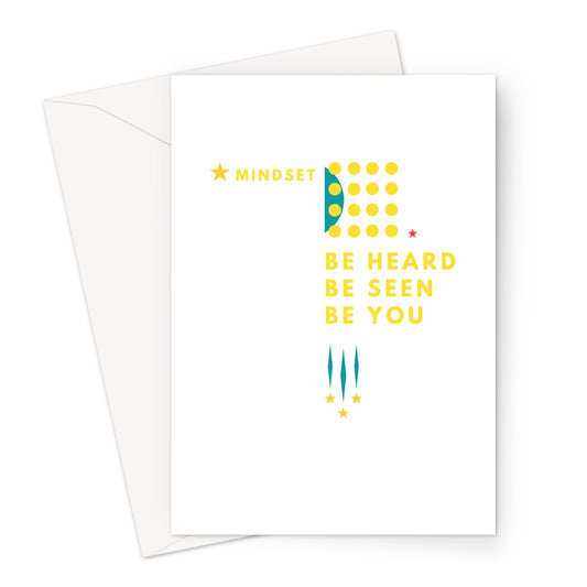 be heard, be seen, be you Greeting Card