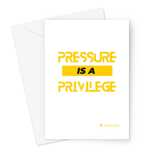 Pressure is a Privilege Greeting Card