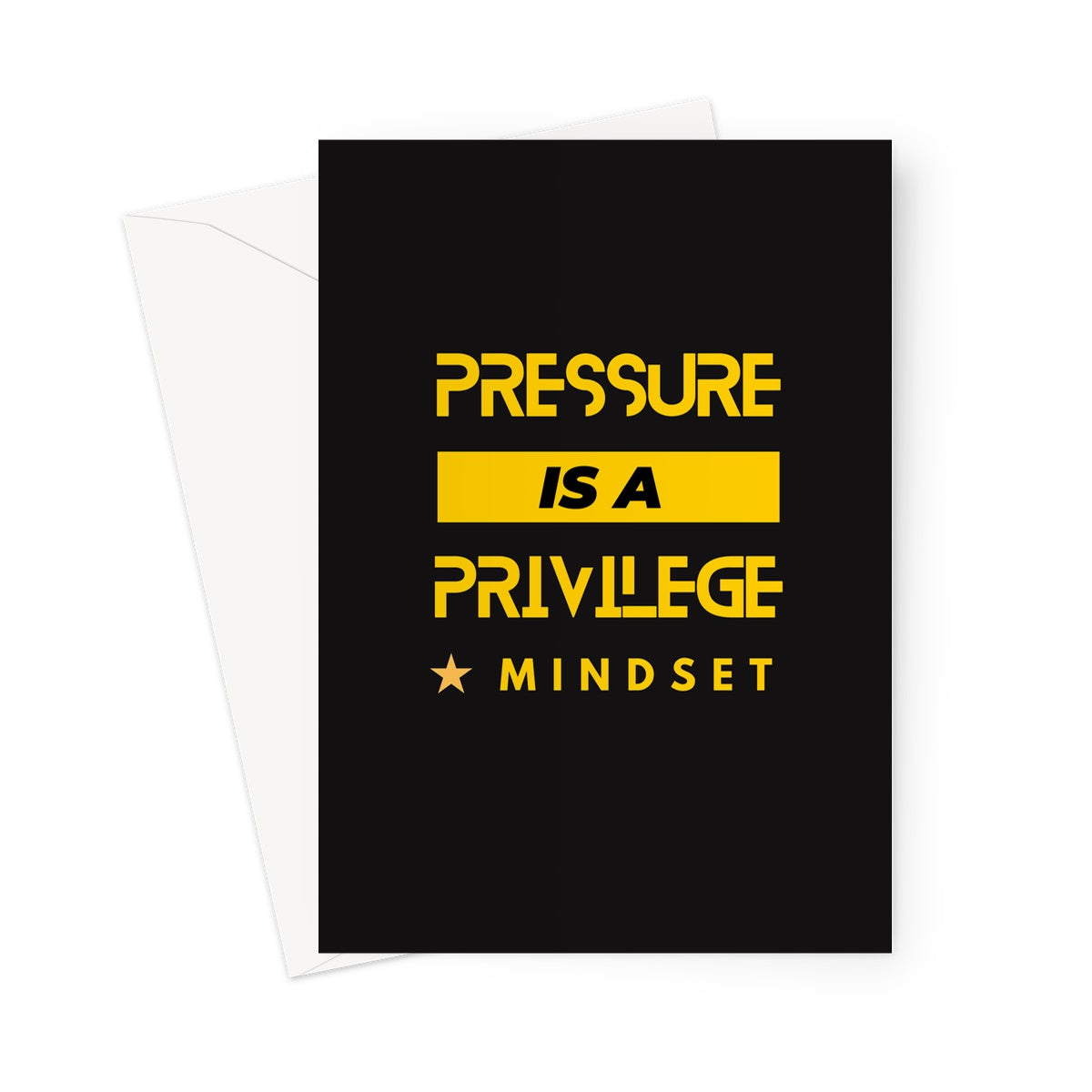 Pressure is a Privilege Greeting Card